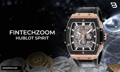 Fintechzoom Hublot Spirit: A Revolutionary Force in Luxury 